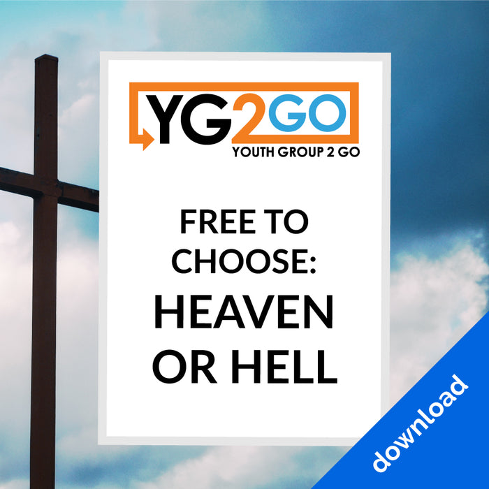 Youth Group 2 Go: Free to Choose: Heaven or Hell