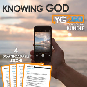 Knowing God - Youth Group 2 Go - Youth Leader Curriculum