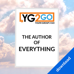 The Author Of Everything - Youth Group 2 Go - Youth Leader Curriculum - Download