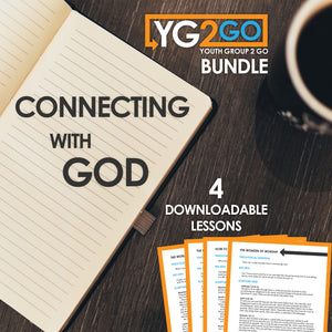 Connecting with God - Youth Group 2 Go - Youth Leader Curriculum